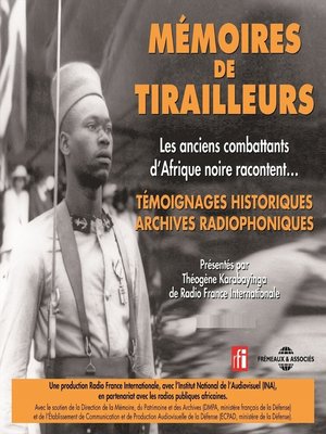 cover image of Mémoires de tirailleurs, les anciens combattants d'Afrique noire racontent